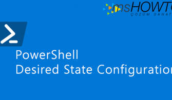 Powershell DSC ve Konfigürasyon Yönetimi