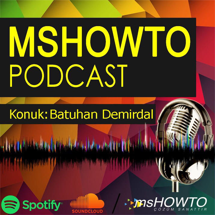 MSHOWTO-Bilişim-Konuşmaları-2-Batuhan Demirdal