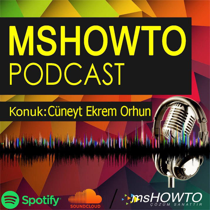 MSHOWTO-Bilişim-Konuşmaları-5-Konuk-Cüneyt-Ekrem-Orhun