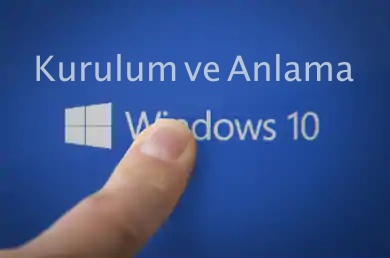 Biliyor muydunuz: Windows 10 Kurulum ve Anlama