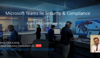 Microsoft Teams ile Security & Compliance – Azure AD Conditional Access