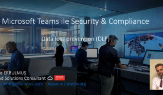 Microsoft Teams ile Security & Compliance – Data loss prevention (DLP)