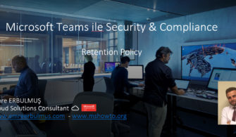 Microsoft Teams ile Security & Compliance – Retention Policy
