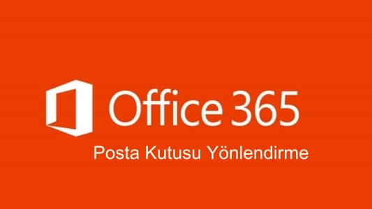 offce365postakutusuyönlnedrme