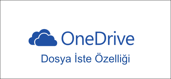 OneDrive Dosya İste Özelliği