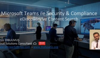 Microsoft Teams ile Security & Compliance – eDiscovery ve Content Search