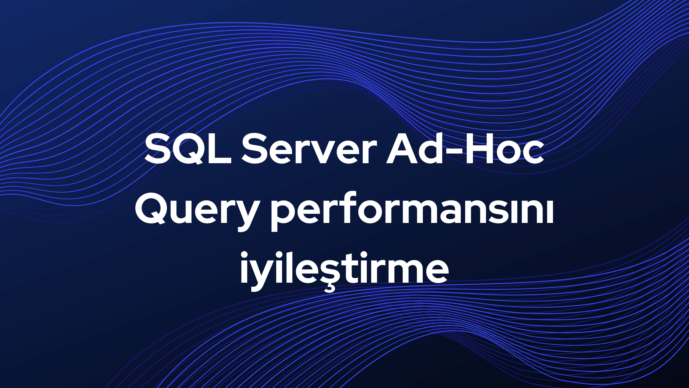 Improving SQL Server Ad-Hoc Query performance