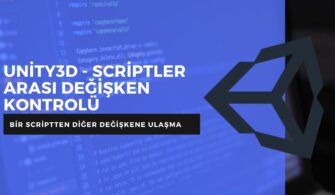 Unity Scriptler Arası Değişken Kontrolü