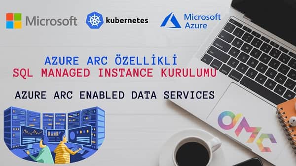 Azure Arc Özellikli SQL Managed Instance Kurulumu
