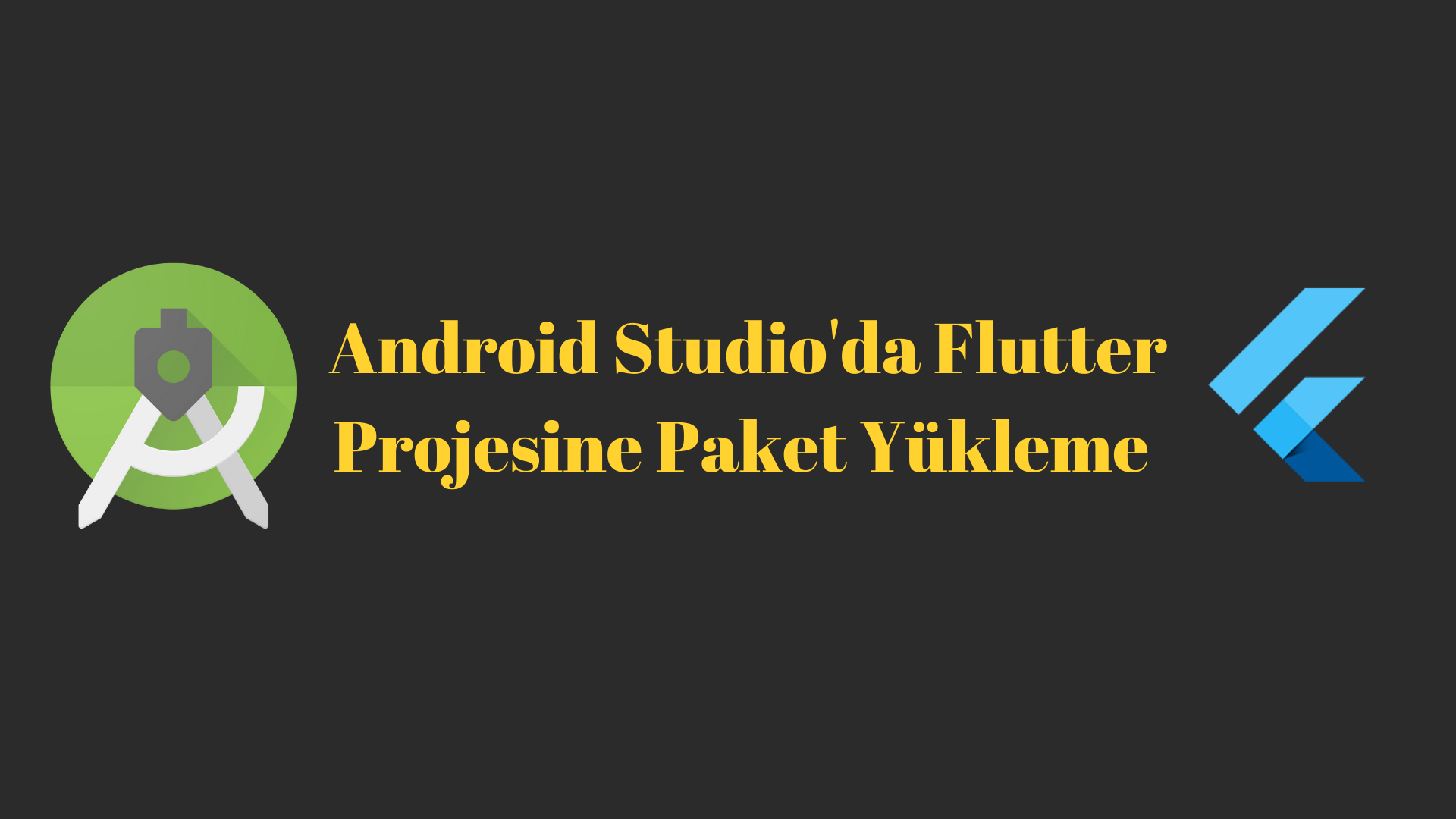 Android Studio'da Flutter Projesine Paket Yükleme