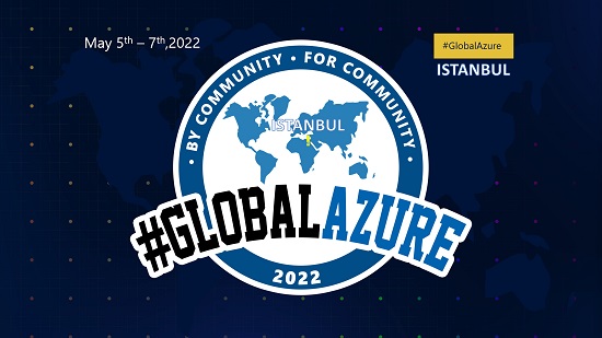 Global Azure Istanbul 2022 Etkinliğine Davetlisiniz
